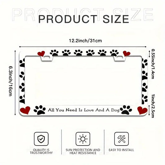 MARCO PARA PLACA DE CARRO "ALL YOU NEED IS LOVE AND A DOG"