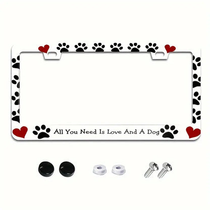 MARCO PARA PLACA DE CARRO "ALL YOU NEED IS LOVE AND A DOG"