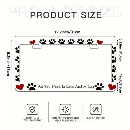 MARCO PARA PLACA DE CARRO "ALL YOU NEED IS LOVE AND A DOG"